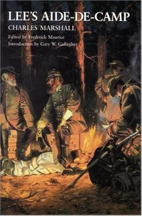 lees aide de camp 1st edition charles marshall ,frederick maurice ,gary w gallagher 0803282621, 978-0803282629