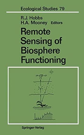 remote sensing of biosphere functioning 1st edition richard j hobbs ,harold a mooney 0387970983,