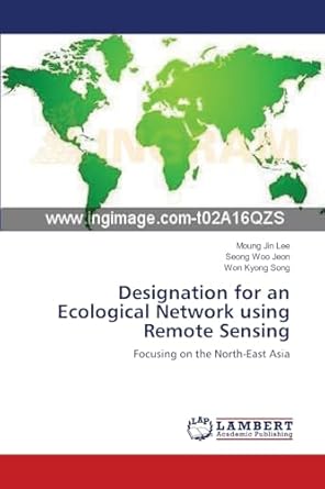 designation for an ecological network using remote sensing focusing on the north east asia 1st edition moung