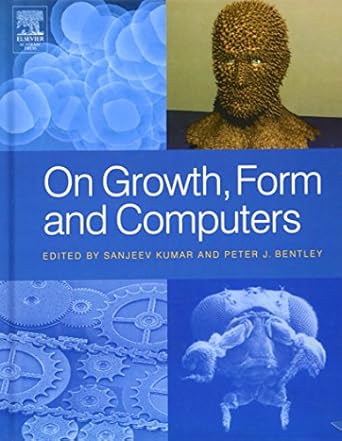 on growth form and computers 1st edition sanjeev kumar ,peter j bentley 0124287654, 978-0124287655