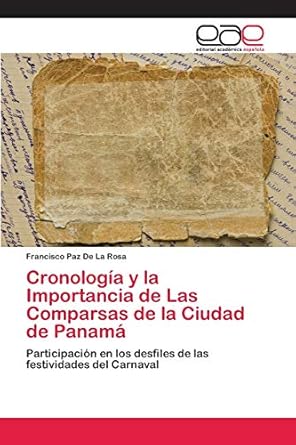 cronologia y la importancia de las comparsas de la ciudad de panama participacion en los desfiles de las