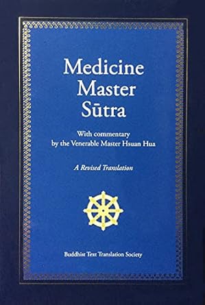 medicine master sutra with revised commentary translation by the venerable master hsuan hua 1st edition