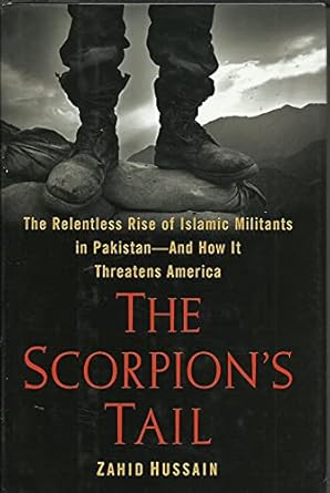 the scorpions tail the relentless rise of islamic militants in pakistan and how it threatens america 1st