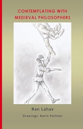 contemplating with medieval philosophers 1st edition ran lahav ,karin fechner 1947515284, 978-1947515284