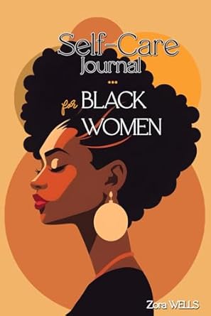 self care journal for black women a guided workbook for healing self love reflection and emotional peace 1st