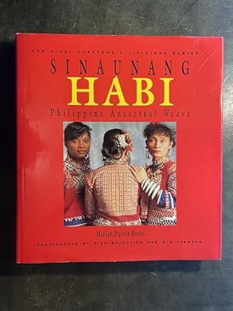 sinaunang habi philippine ancestral weave by marian pastor roces 1st edition marian pastor roces 9718792007,