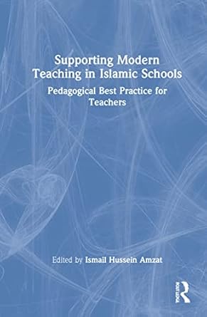 supporting modern teaching in islamic schools 1st edition ismail hussein amzat 1032044888, 978-1032044880