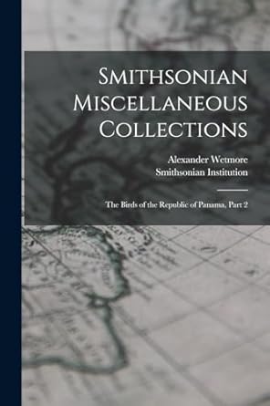 smithsonian miscellaneous collections the birds of the republic of panama part 2 1st edition alexander