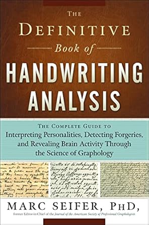 the definitive book of handwriting analysis the complete guide to interpreting personalities detecting