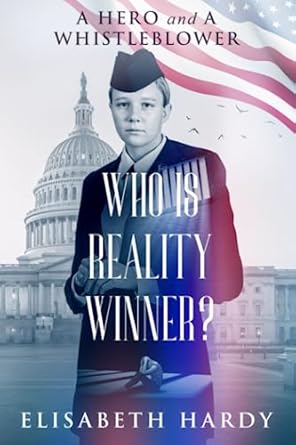 who is reality winner a hero and a whistleblower 1st edition elisabeth hardy 1738695646, 978-1738695645
