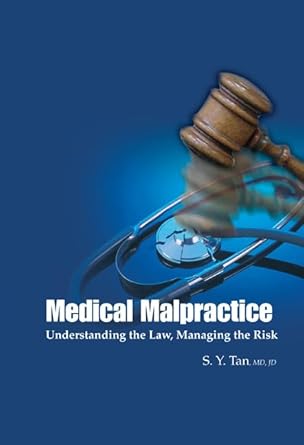 medical malpractice understanding the law managing the risk 1st edition s y tan 9812566686, 978-9812566683