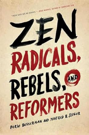 zen radicals rebels and reformers 1st edition perle besserman ,manfred b steger 0861716914, 978-0861716913