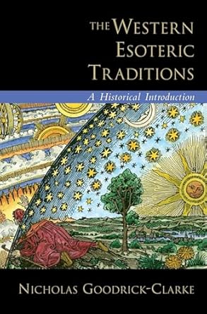 the western esoteric traditions a historical introduction 1st edition nicholas goodrick clarke 0195320999,