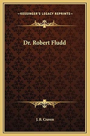 dr robert fludd 1st edition j b craven 1169309186, 978-1169309180