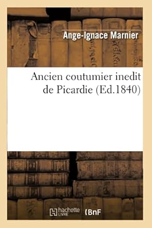 ancien coutumier inedit de picardie 1st edition sans auteur 2012522823, 978-2012522824