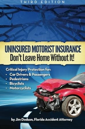 uninsured motorist insurance dont leave home without it 1st edition jim dodson 1480211605, 978-1480211605