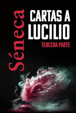 cartas a lucilio tercera parte 1st edition seneca ,felipe castro torres 8410177757, 978-8410177758