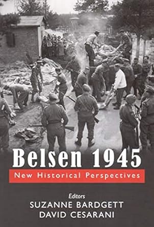 belsen 1945 new historical perspectives 1st edition suzanne bardgett ,david cesarani 0853037167,