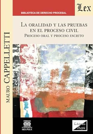 la oralidad y las pruebas en el proceso civil 1st edition mauro cappelletti 9563927397, 978-9563927399