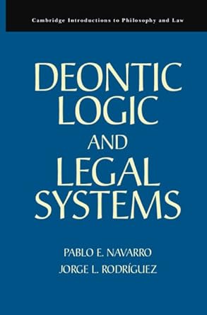 deontic logic and legal systems 1st edition pablo e navarro ,jorge l rodriguez 0521767393, 978-0521767392
