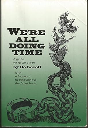 were all doing time a guide to getting free 1st edition bo lozoff ,dalai lama 0961444401, 978-0961444402