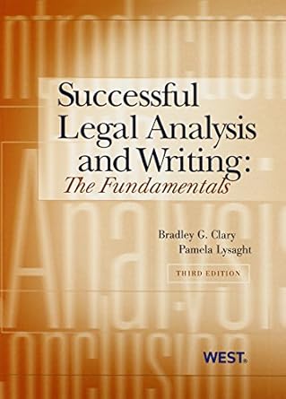 successful legal analysis and writing the fundamentals 3d 1st edition bradley clary ,pamela lysaght