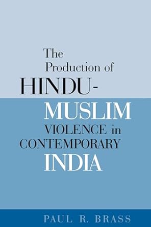 the production of hindu muslim violence in contemporary india 1st edition paul r brass 0295985062,