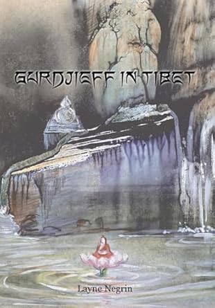 gurdjieff in tibet 1st edition layne negrin 0974107905, 978-0974107905