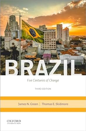 brazil five centuries of change 1st edition james green ,thomas e skidmore 0190068981, 978-0190068981