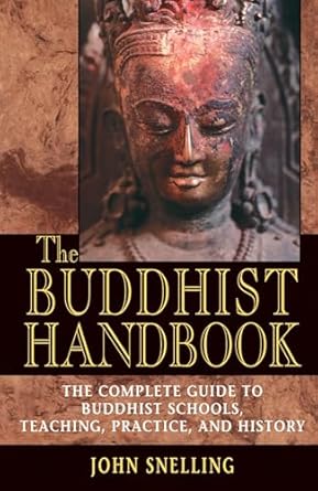 the buddhist handbook a complete guide to buddhist schools teaching practice and history 1st edition john