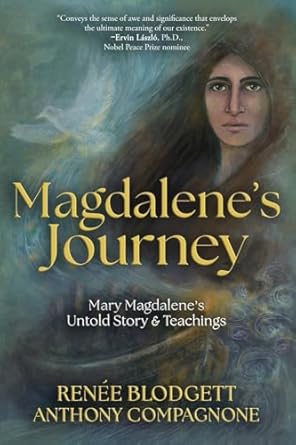 magdalenes journey the untold story of mary magdalenes life and teachings 1st edition renee blodgett ,anthony