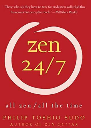zen 24/7 all zen all the time 1st edition philip t sudo 0060778784, 978-0060778781