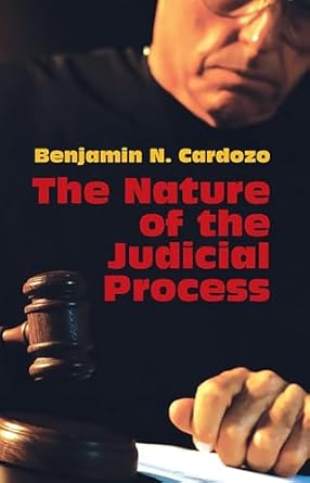 the nature of the judicial process 1st edition benjamin n cardozo 0486443868, 978-0486443867
