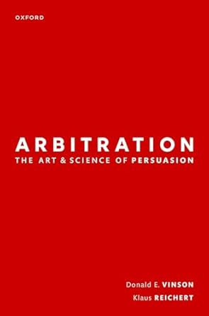 arbitration the art and science of persuasion 1st edition donald vinson ,klaus reichert 0192867903,