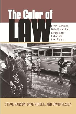 the color of law ernie goodman detroit and the struggle for labor and civil rights 1st edition dave riddle