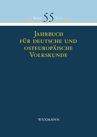jahrbuch fur deutsche und osteuropaische volkskunde 1st edition elisabeth fendl susanne clauss 3830931964,