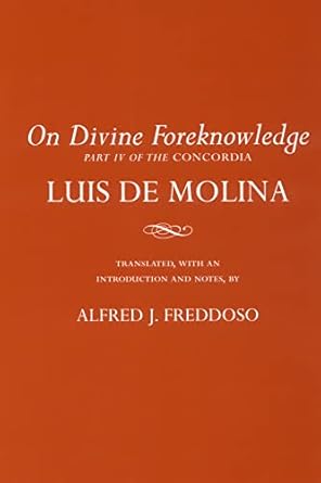 on divine foreknowledge part iv of the concordia 1st edition luis de molina ,alfred j freddoso 0801489350,