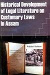 historical development of legal literature on customary laws in assam 1st edition wakidur rohman 8178354284,