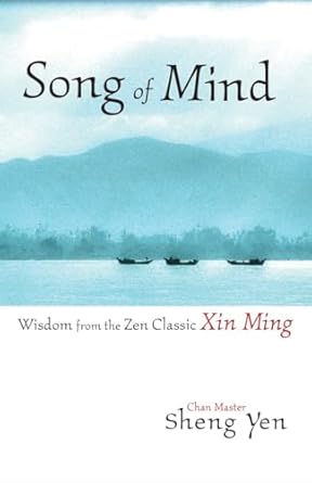 song of mind wisdom from the zen classic xin ming 1st edition chan master sheng yen 1590301404, 978-1590301401