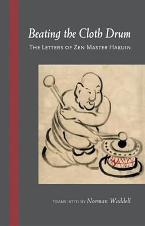 beating the cloth drum letters of zen master hakuin 1st edition hakuin ,norman waddell 1590309480,