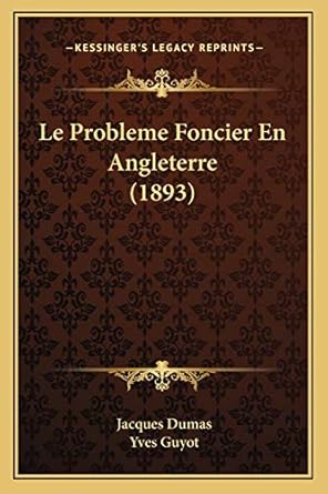 le probleme foncier en angleterre 1st edition jacques dumas ,yves guyot 1166768899, 978-1166768898