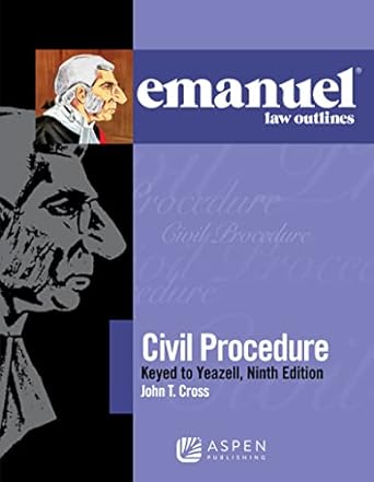 civil procedure keyed to yeazell 1st edition john t cross 1454868546, 978-1454868545