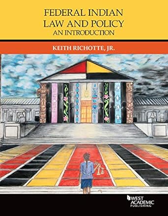federal indian law and policy an introduction 1st edition keith richotte jr 1642426059, 978-1642426052
