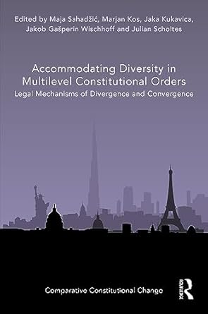 accommodating diversity in multilevel constitutional orders legal mechanisms of divergence and convergence