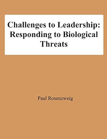 challenges to leadership responding to biological threats 1st edition paul rosenzweig 1478192313,