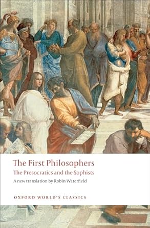 the first philosophers the presocratics and sophists 1st edition robin waterfield 019953909x, 978-0199539093