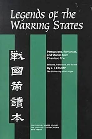 legends of the warring states persuasions romances and stories from chan kuo tse 1st edition j crump