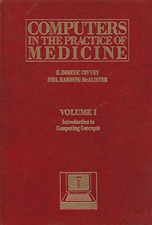 computers in the practice of medicine 1st edition h dominic covvey 0201012510, 978-0201012514