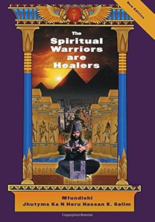 the spiritual warriors are healers 1st edition mfundishi jhutyms hassan kamau salim 0989690695, 978-0989690690