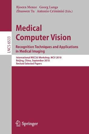 medical computer vision recognition techniques and applications in medical imaging 1st edition bjoern menze